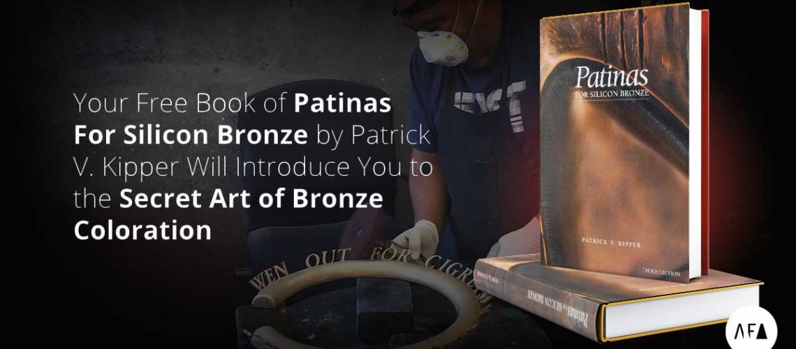 Free Book Offer from American Fine Arts Patinas For Silicon Bronze by Patrick V. Kipper